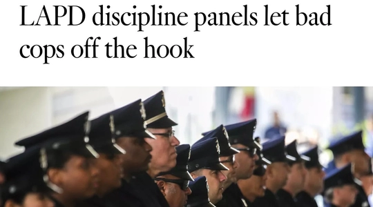 Lenient all-civilian LAPD discipline panels let bad cops off the hook